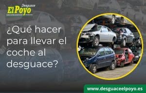 Qué hacer para llevar el coche al desguace