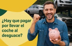 Hay que pagar por llevar el coche al desguace
