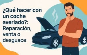 ¿Qué hacer con un coche averiado? Reparación, venta o desguace